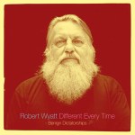 robertwyatt_different_everytime_2